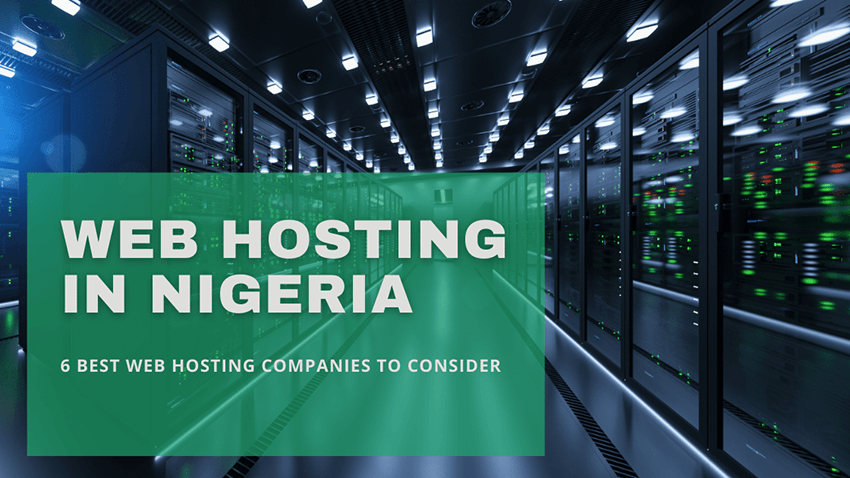 Web Hosting in Nigeria: 6 Best Web Hosting Companies in 2024