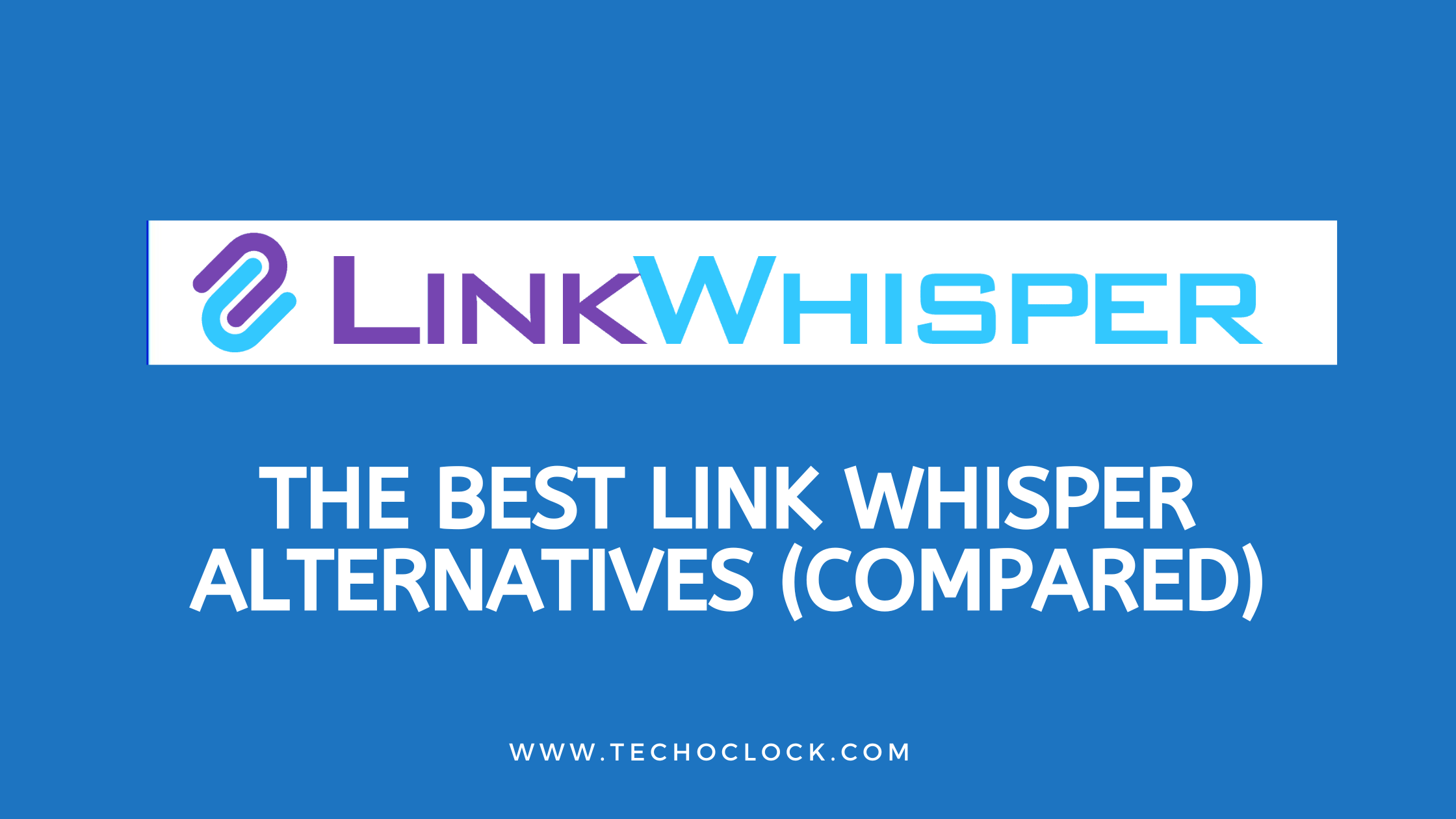 9 Best Link Whisper Alternatives- Perfect Replacements (Free/Paid)