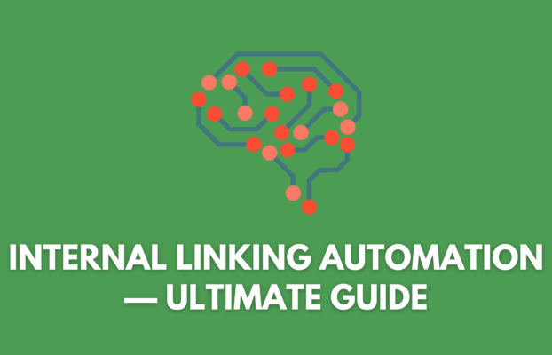 Internal Linking Automation: Ultimate Guide (plus Tools)