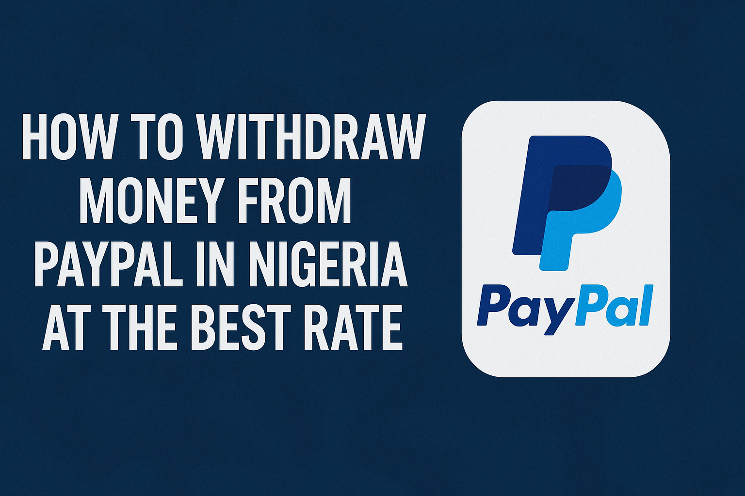 How to withdraw money from PayPal in Nigeria at the best rate