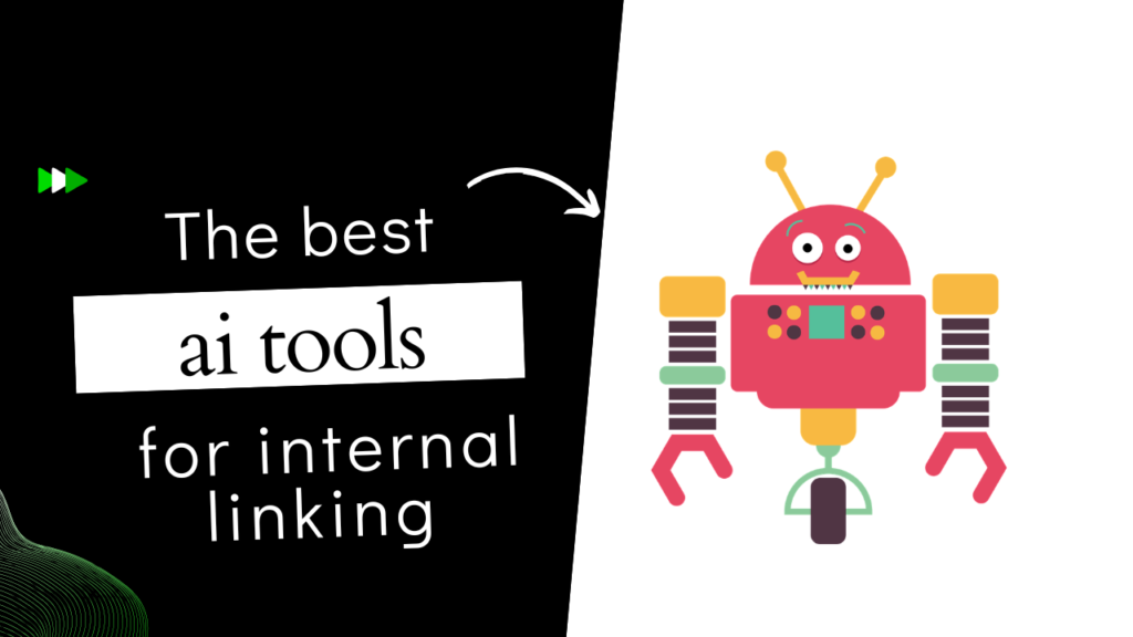 Best AI Internal Linking Tools (LLM-powered)