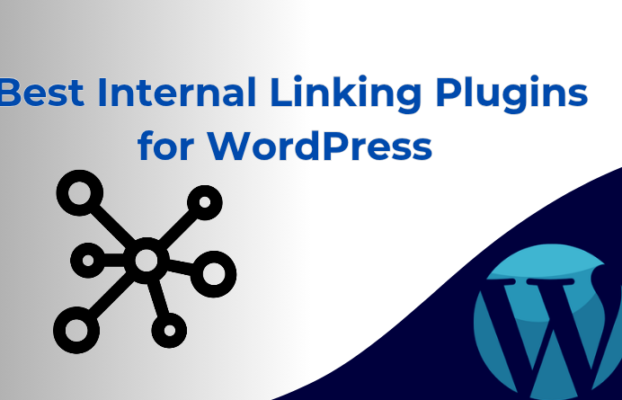 Top Internal Linking Plugins for WordPress: Which One Is Best in 2026?