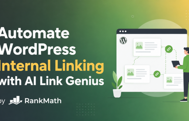 How to Automate Internal Linking on WordPress Using AI Link Genius