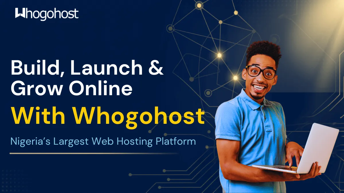 Why Businesses Are Choosing Whogohost for Web Hosting and Domain Registration in Nigeria