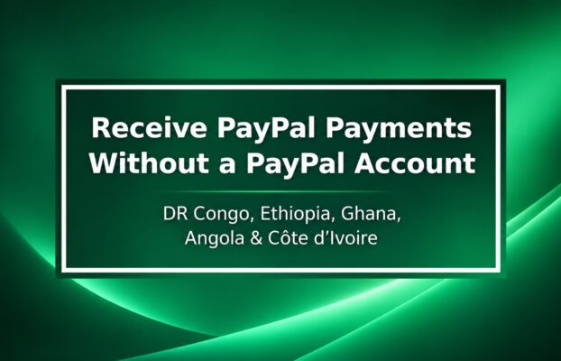 How to Receive PayPal Payments in DR Congo, Ethiopia, Ghana, Angola & Côte d’Ivoire